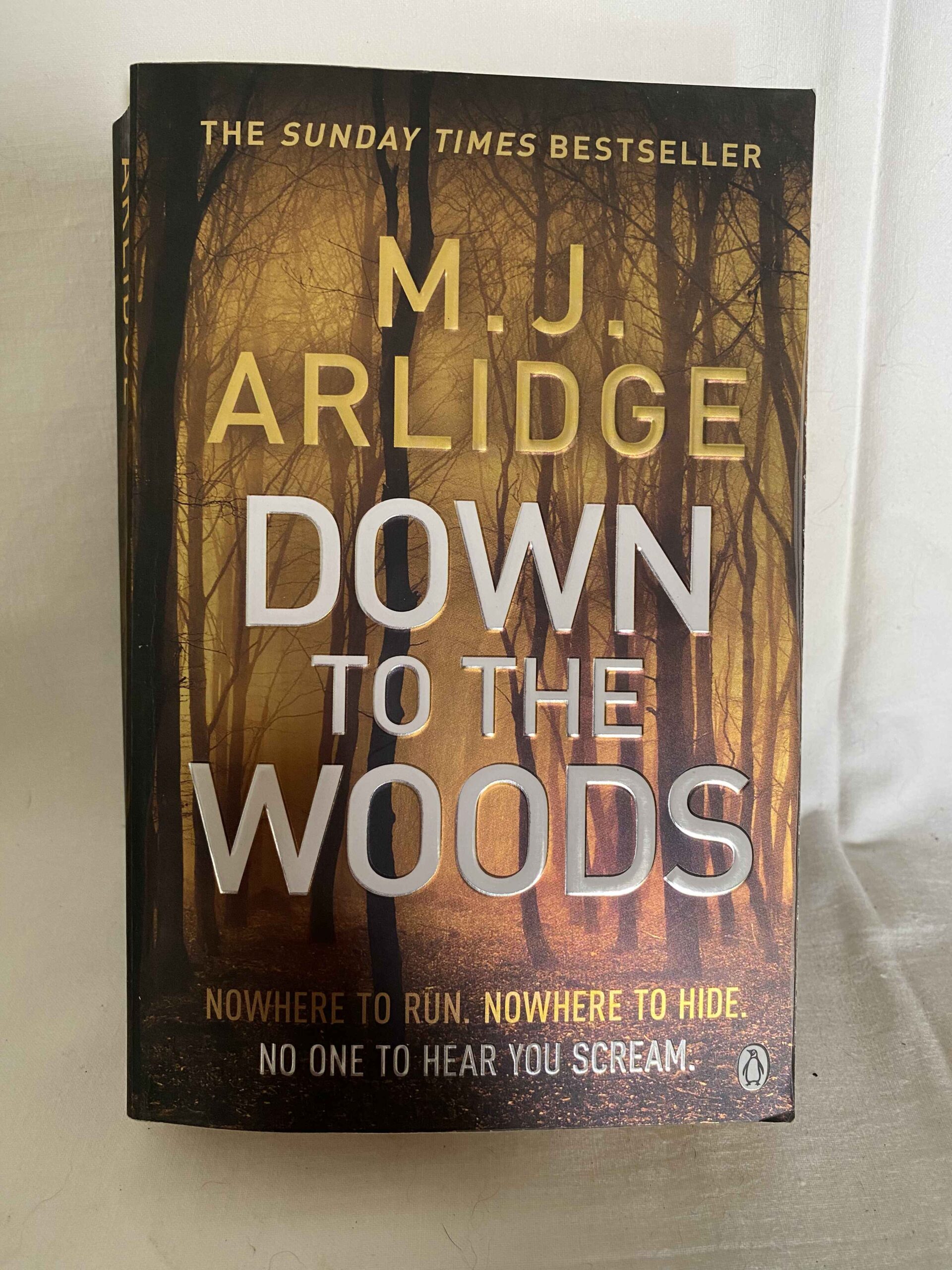 DOWN TO THE WOODS by M.J. ARLIDGE