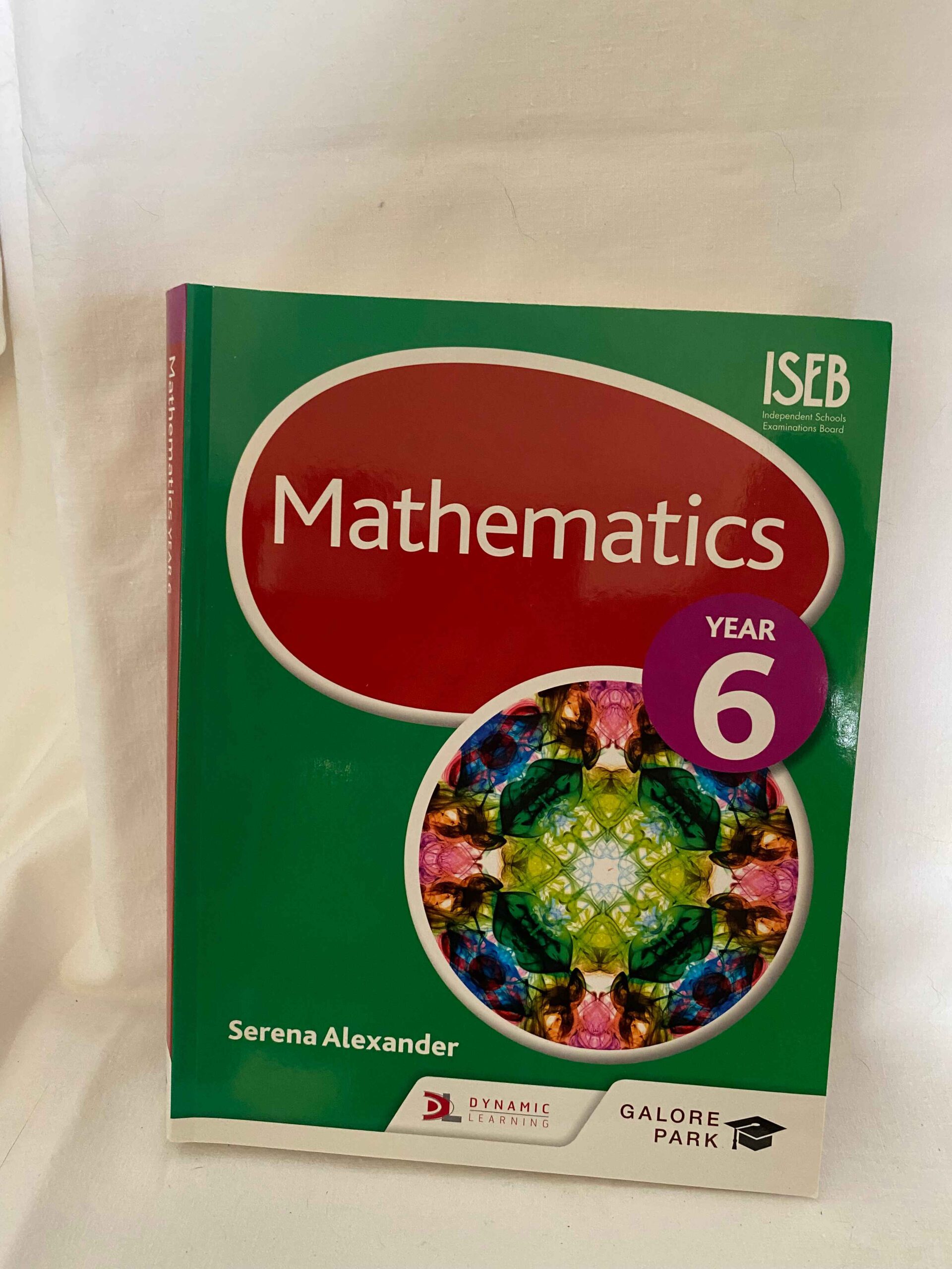 ISEB Mathematics YEAR 6 by Serena Alexander