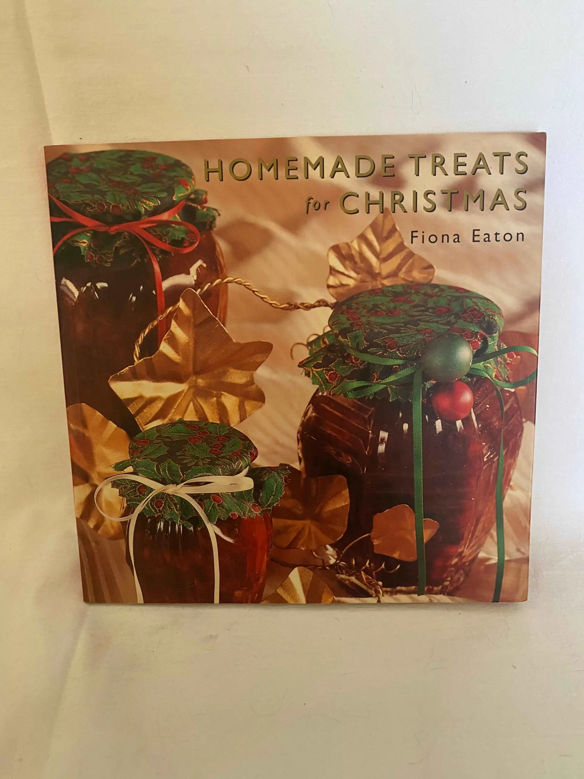 HOMEMADE TREATS for CHRISTMAS By Fiona Eaton