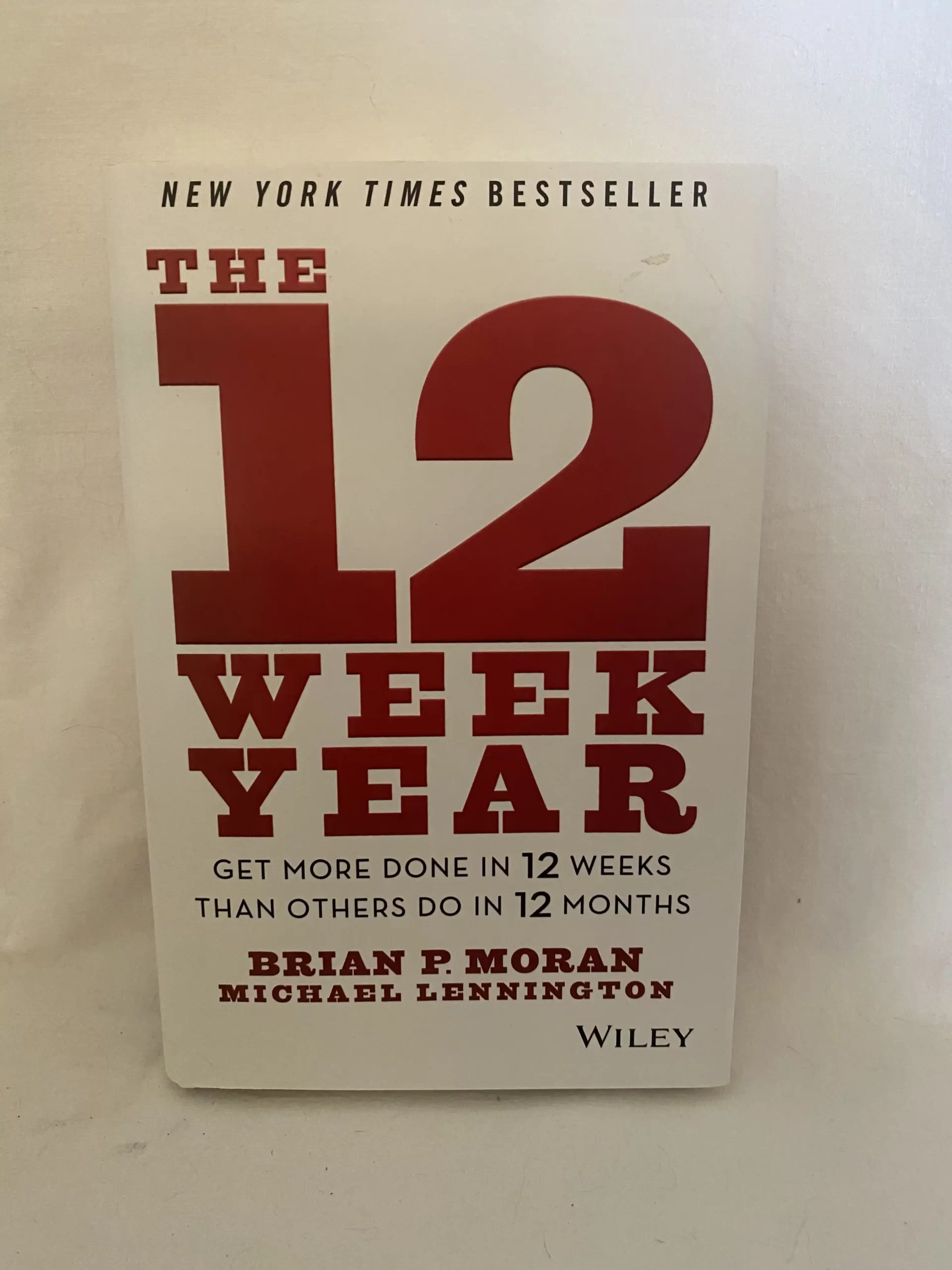 The 12 Week Year by Brian P. Moran, Michael Lennington