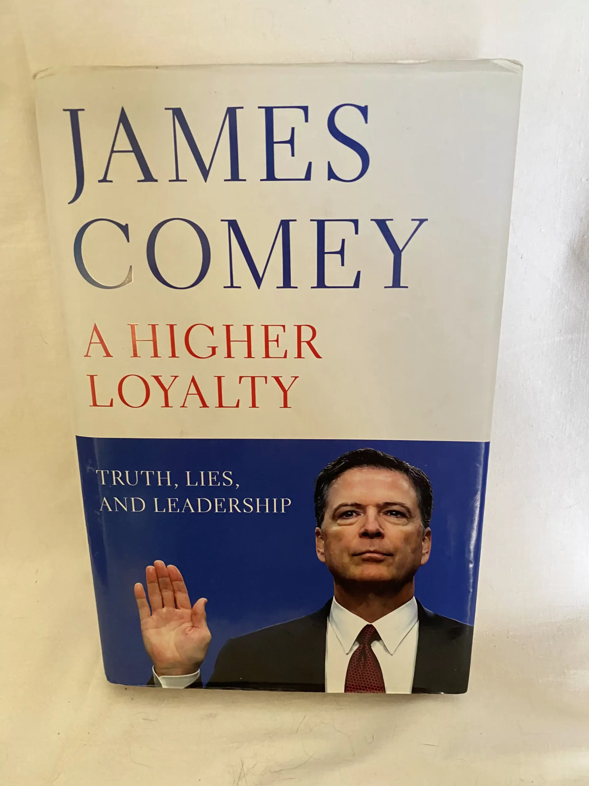 A Higher Loyalty: Truth, Lies, and Leadership by James Comey