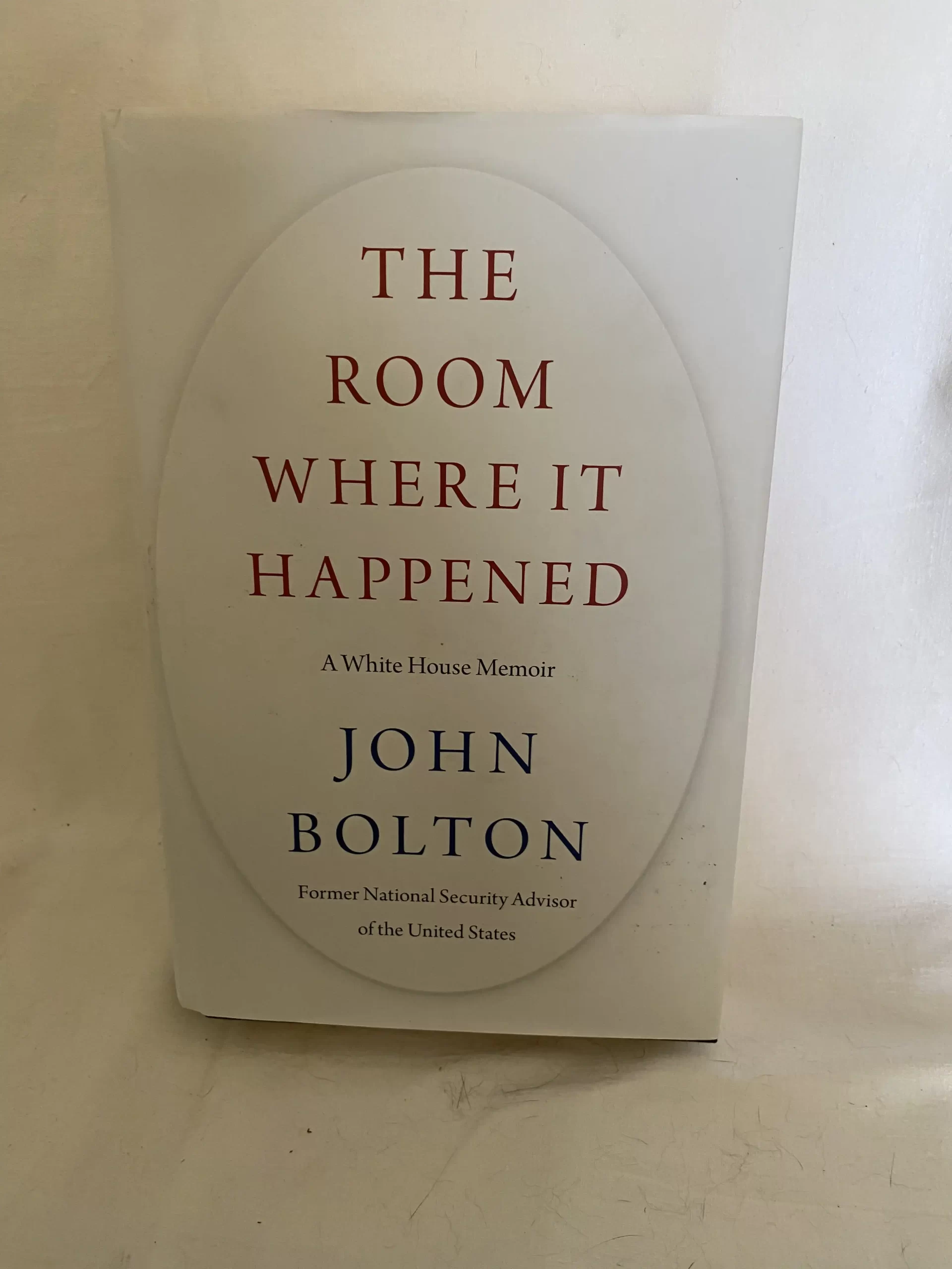 The Room Where It Happened: A White House Memoir by John Bolton