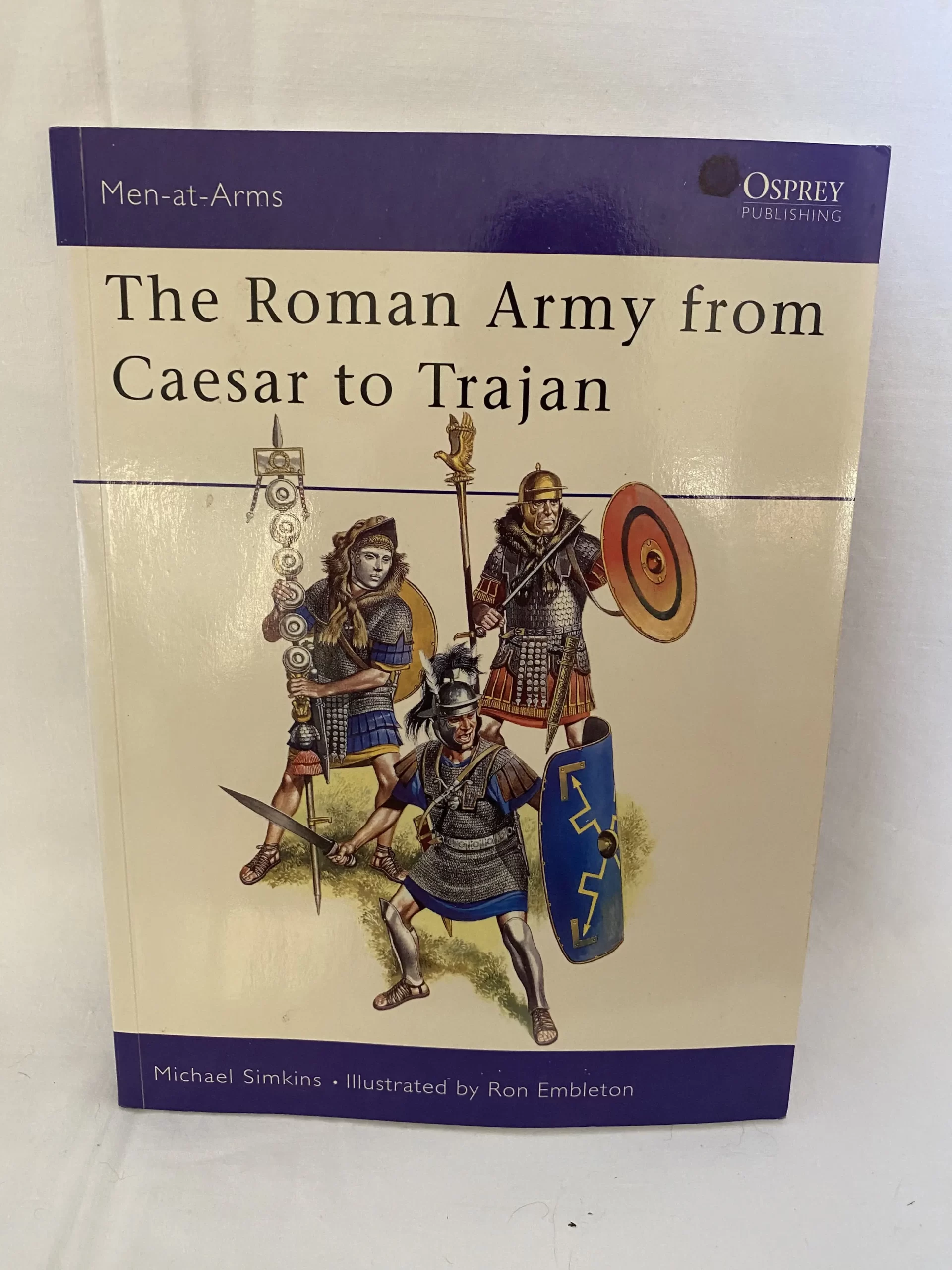 The Roman Army from Caesar to Trajan by Michael Simkins, Illustrated by Ron Embleton