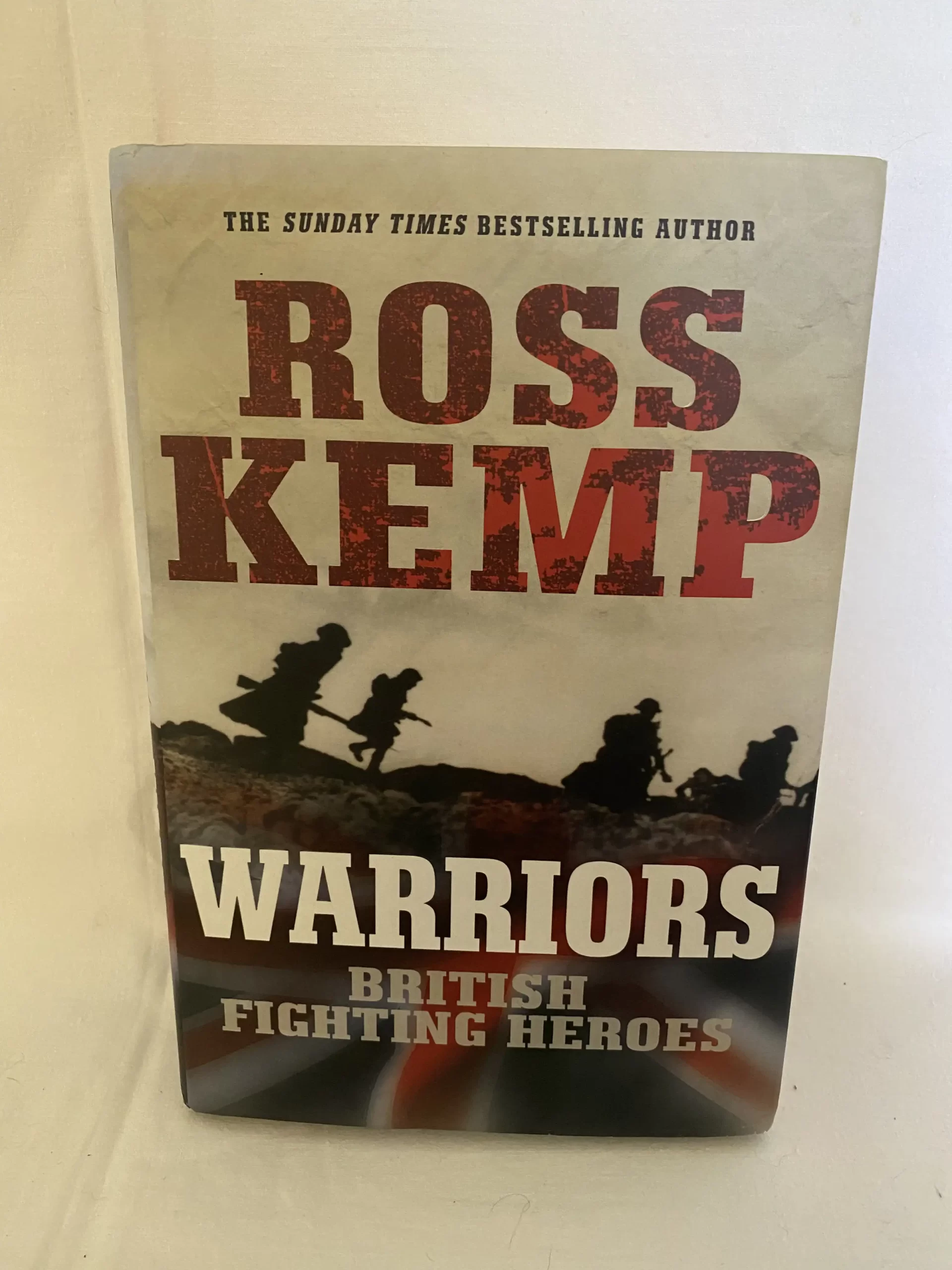 Warriors: British Fighting Heroes by Ross Kemp