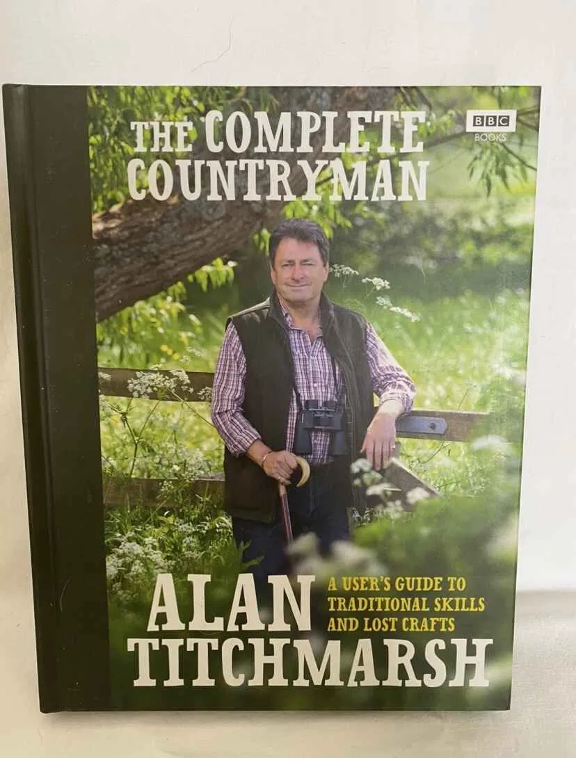 The Complete Countryman: A User's Guide to Traditional Skills and Lost Crafts by Alan Titchmarsh