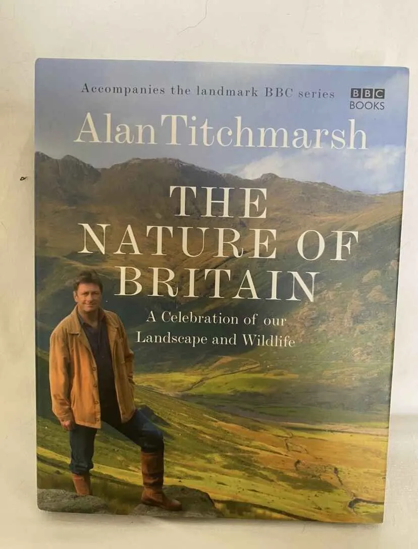 The Nature of Britain: A Celebration of our Landscape and Wildlife by Alan Titchmarsh