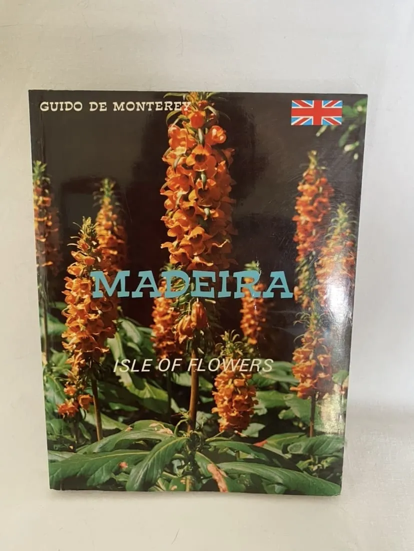 Guido de Monterey: Madeira Isle of Flowers