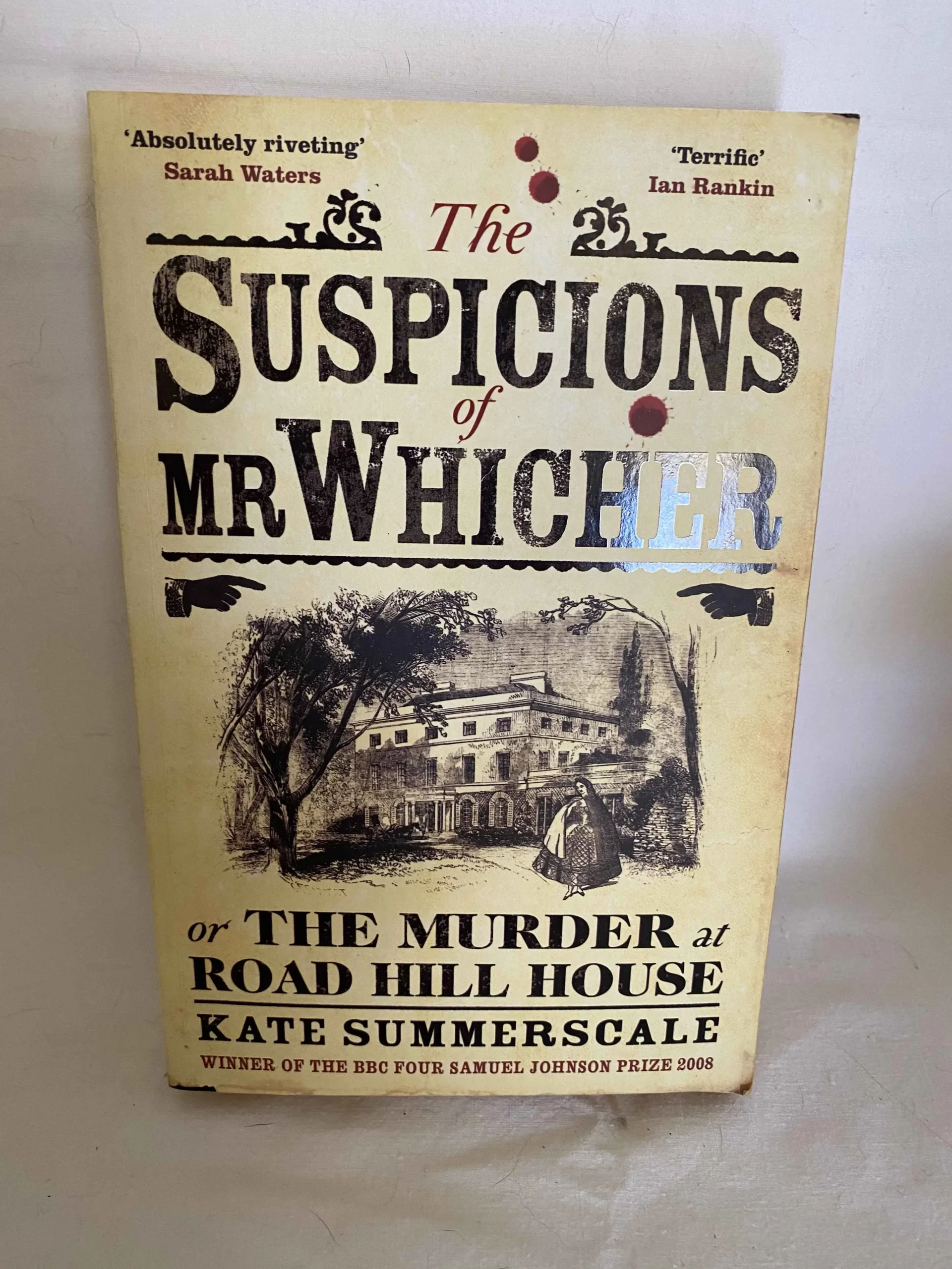 The Suspicions of Mr. Whicher: The Murder at Road Hill House by Kate Summerscale