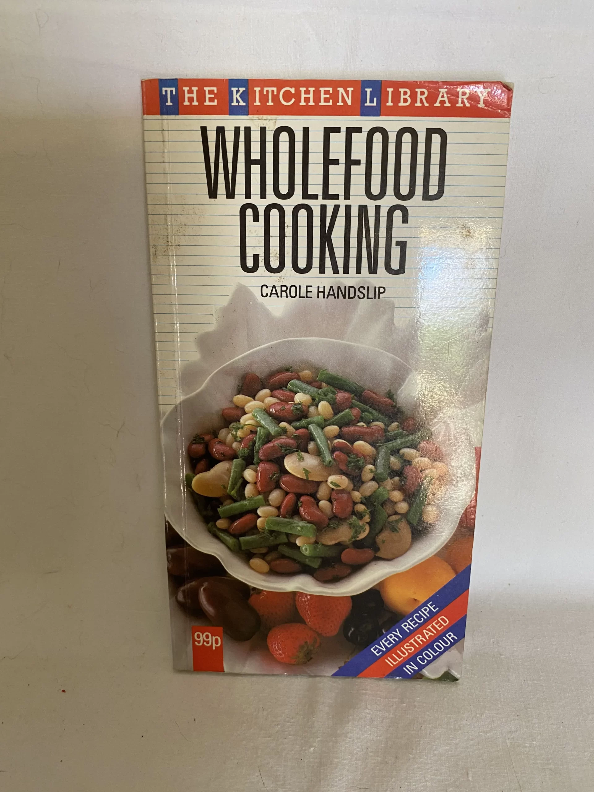 The Kitchen Library: Wholefood Cooking by Carole Handslip