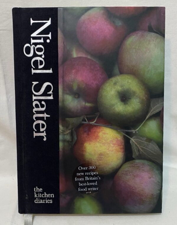Nigel Slater: The Kitchen Diaries : A Year in the Kitchen with Nigel Slater