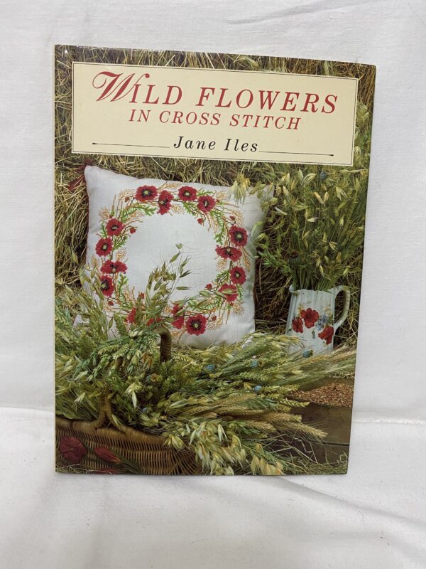 Wild Flowers in Cross Stitch by Jane Iles