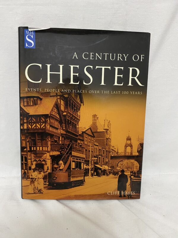 A Century of Chester by Cliff Hayes