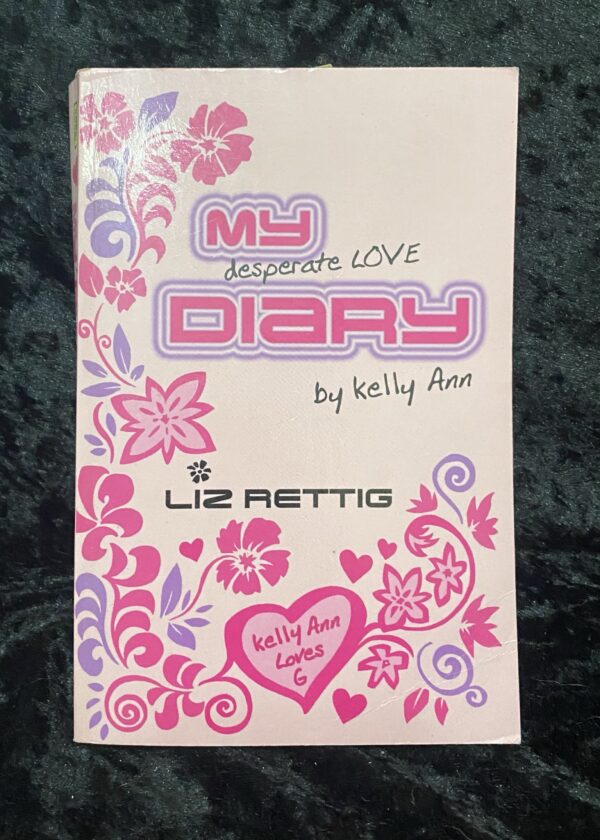 My Desperate Love Diary by Liz Rettig (Diaries of Kelly Ann #1)