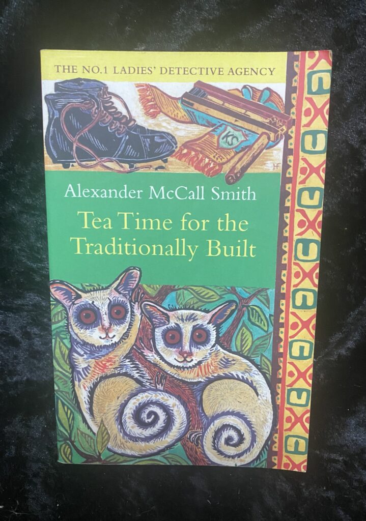 Tea Time For The Traditionally Built by Alexander McCall Smith (No. 1 Ladies' Detective Agency #10)