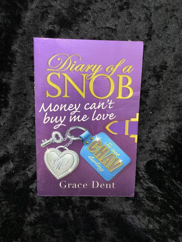 Money Can’t Buy Me Love by Grace Kent (Diary of a Snob #2)