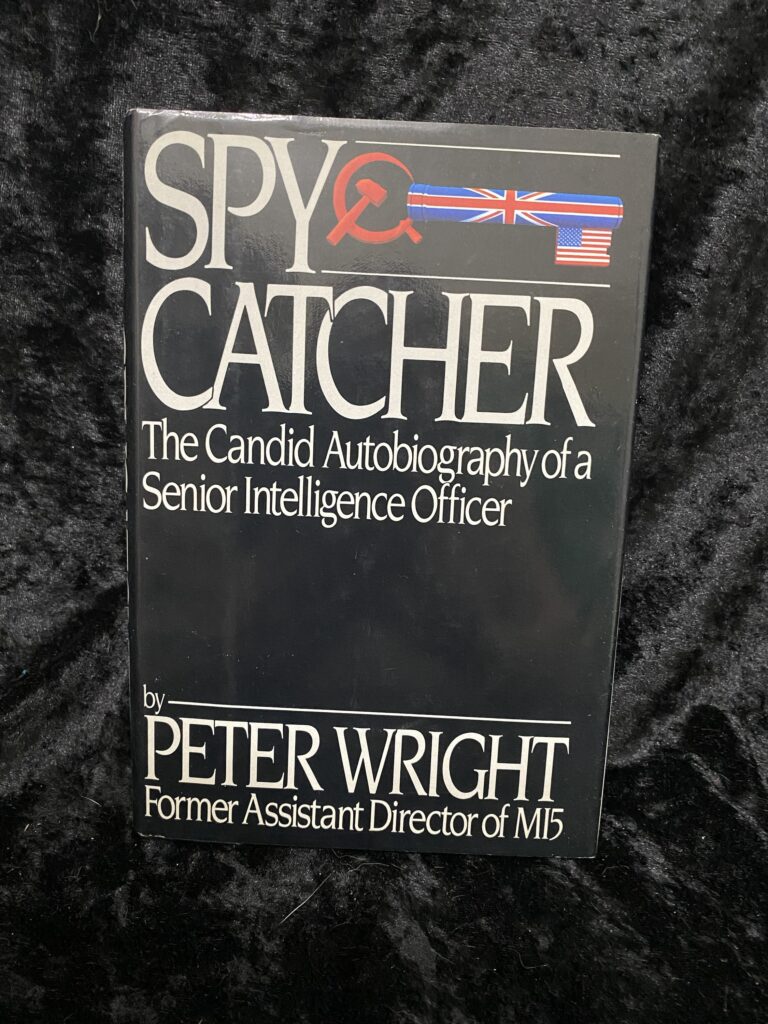 Spy Catcher by Peter Wright: The Candid Autobiography of a Senior Intelligence Officer