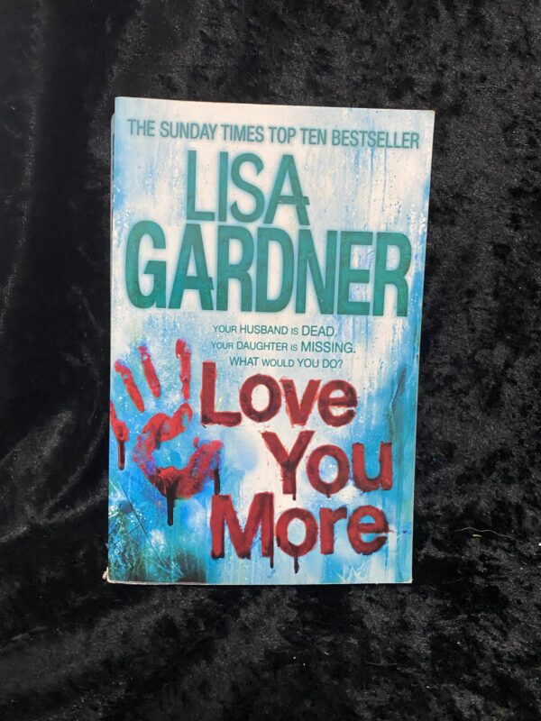 Love You More by Lisa Gardener (Tessa Leoni #1)