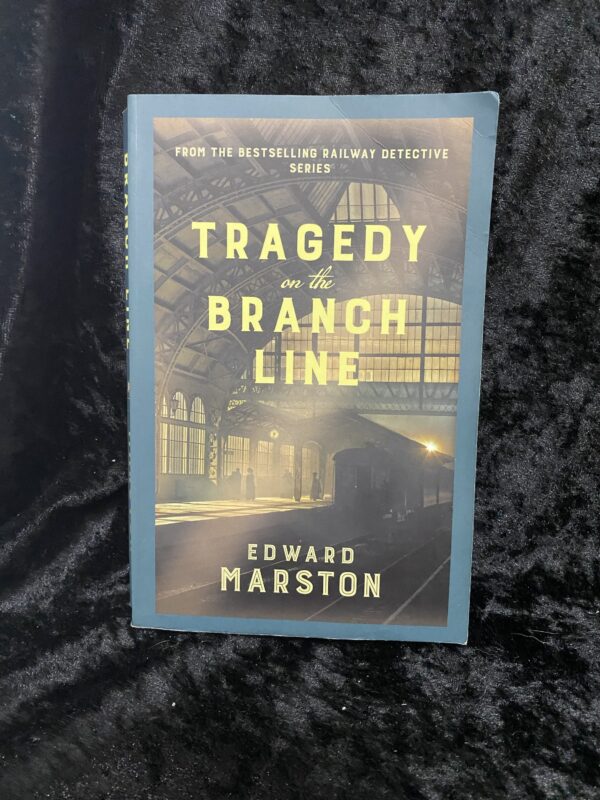 Tragedy on the Branch Line by Edward Marston (The Railway Detective #19)