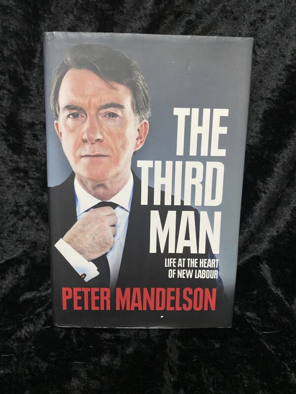 The Third Man: Life at the Heart of New Labour by Peter Mandelson