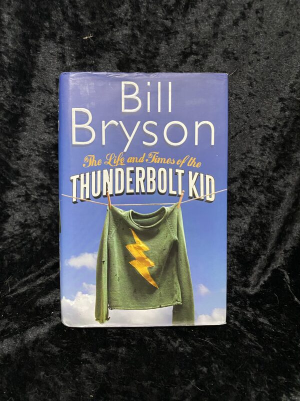 The Life and Times of the Thunderbolt Kid by Bill Bryson