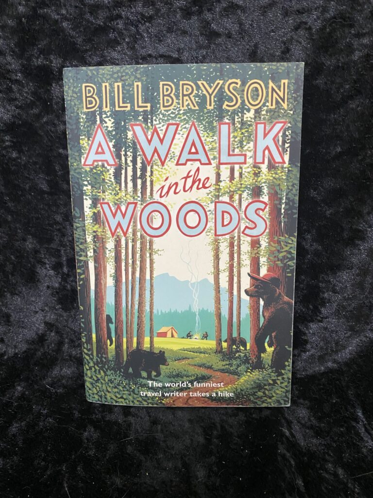 A Walk in the Woods: Rediscovering America on the Appalachian Trail by Bill Bryson
