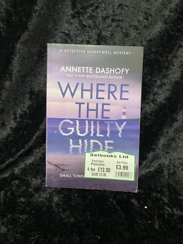 Where the Guilty Hide by Annette Dashofy (Detective Honeywell Mystery #1)