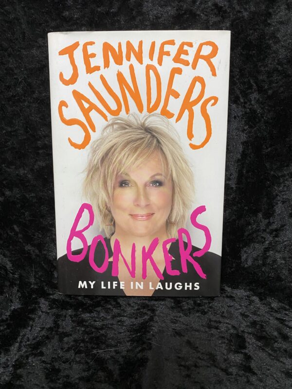 Jennifer Saunders: Bonkers, My Lufe in Laughs