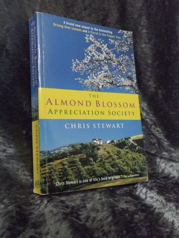 The Almond Blossom Appreciation Society by Chris Stewart (Driving Over Lemons Trilogy #3)