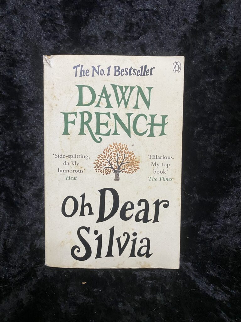 Oh Dear Silvia by Dawn French