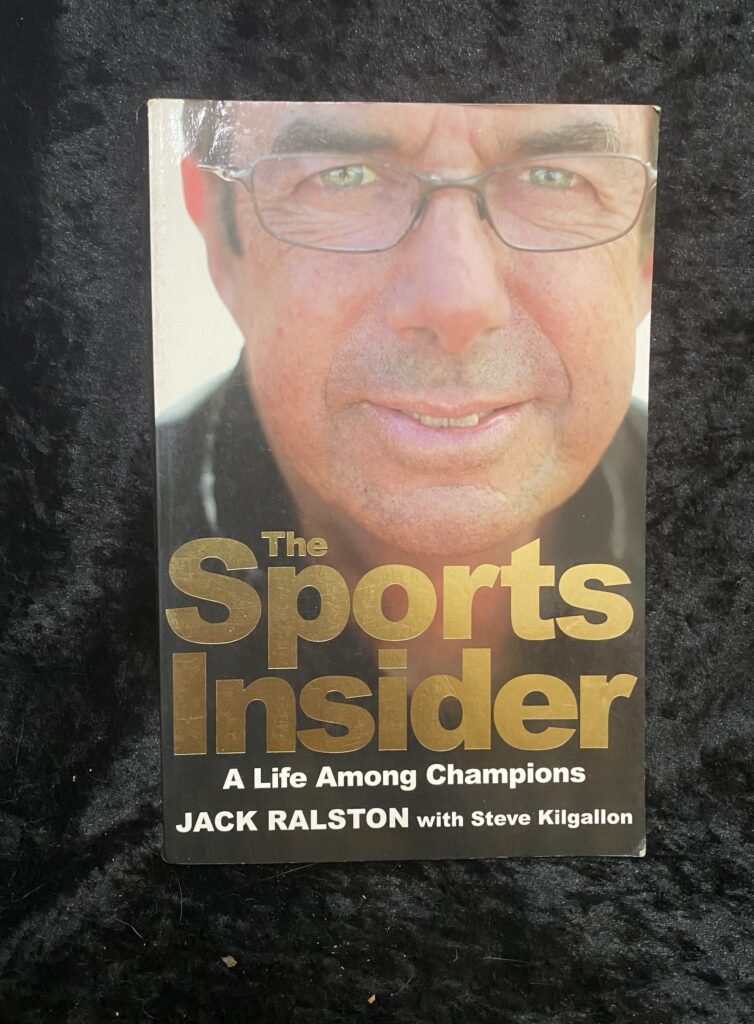 The Sports Insider: A Life Among Champions by Jack Ralston with Steve Kilgallon