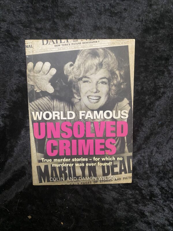 World Famous Unsolved Crimes by Colin and Damon Wilson