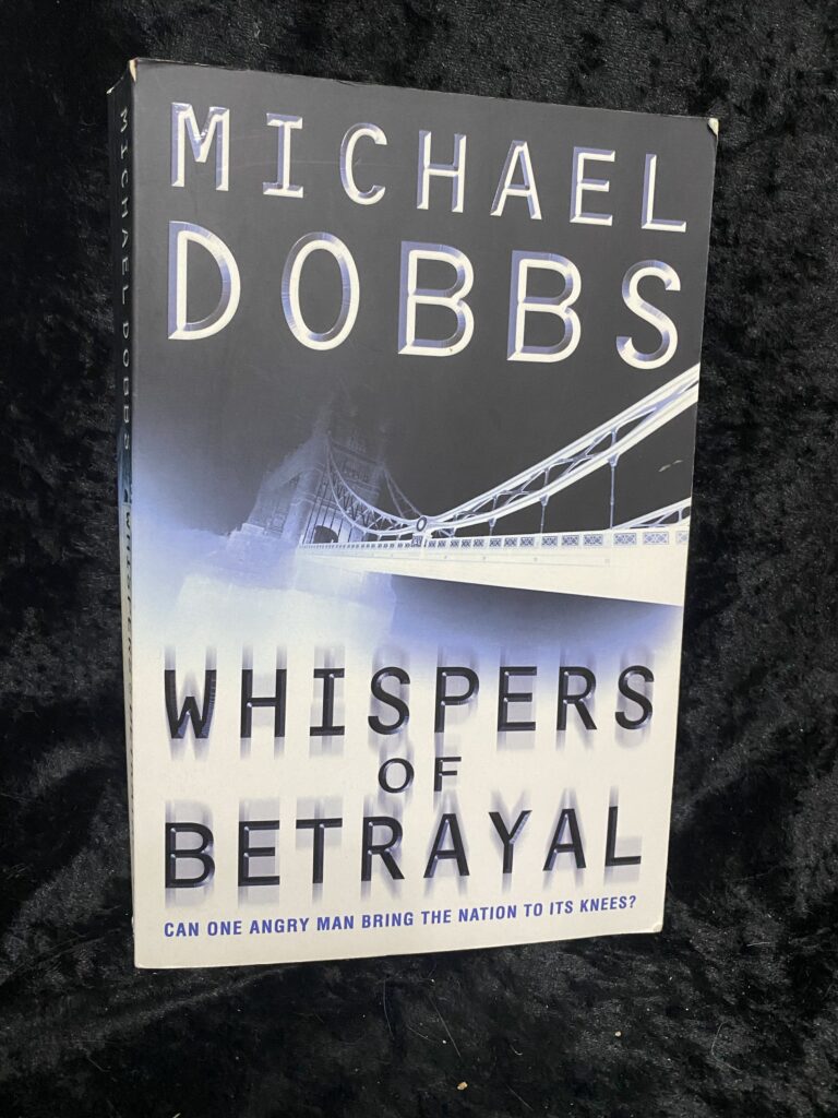 Whispers of Betrayal by Michael Dobbs (Thomas Goodfellowe #3)