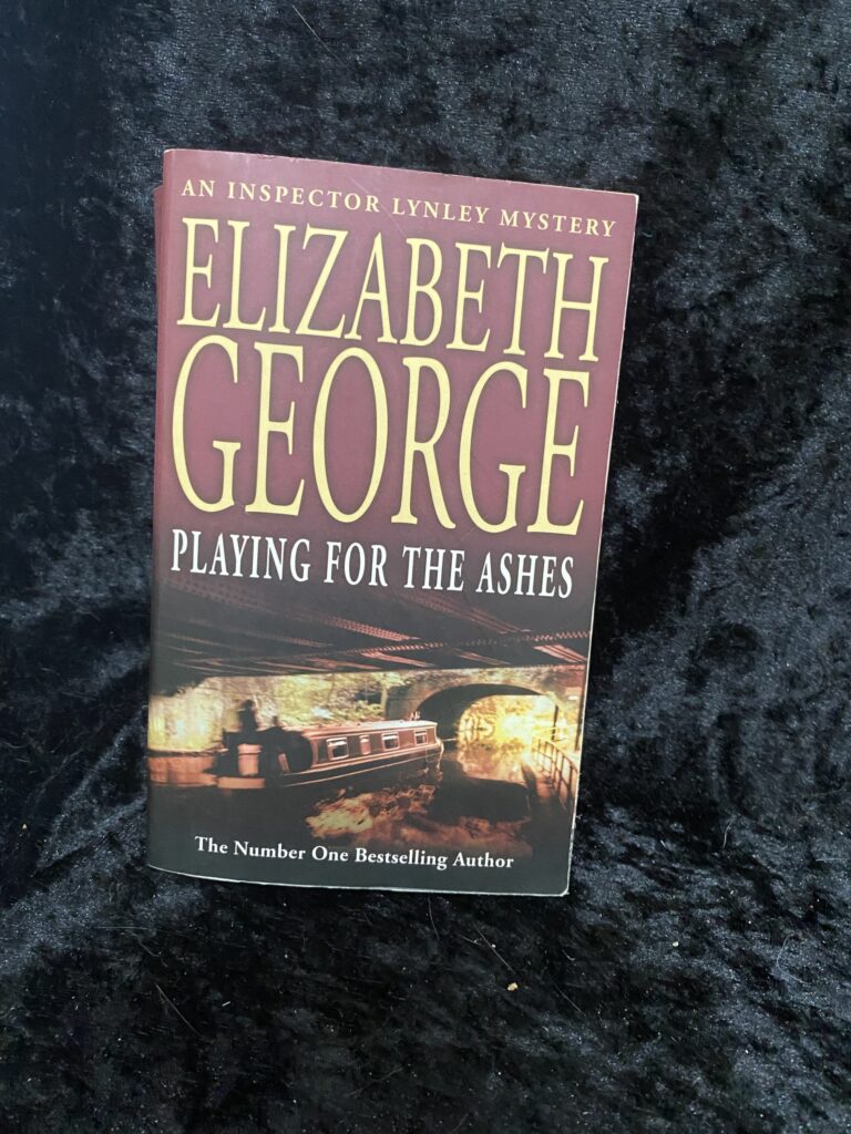 Playing For the Ashes by Elizabeth George (Inspector Lynley #7)