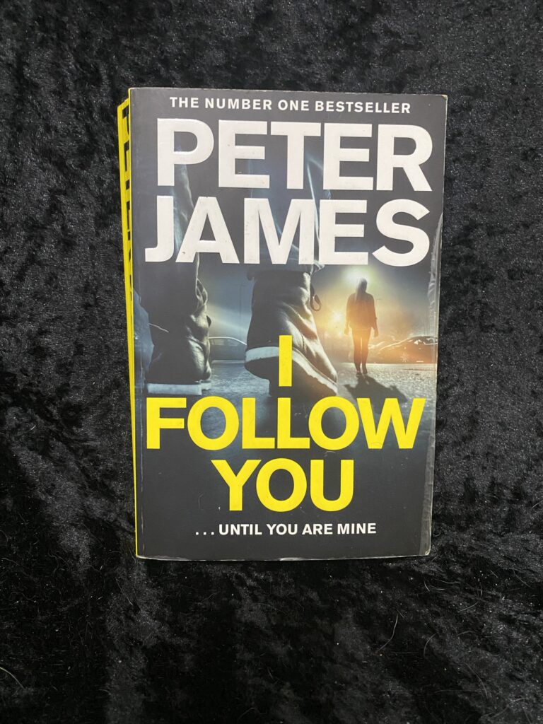 I Follow You by Peter James