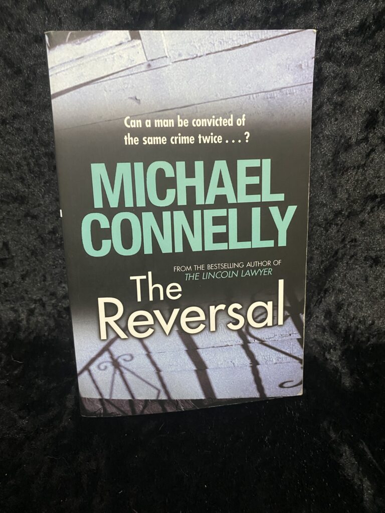 The Reversal by by Michael Connelly (The Lincoln Lawyer #3)
