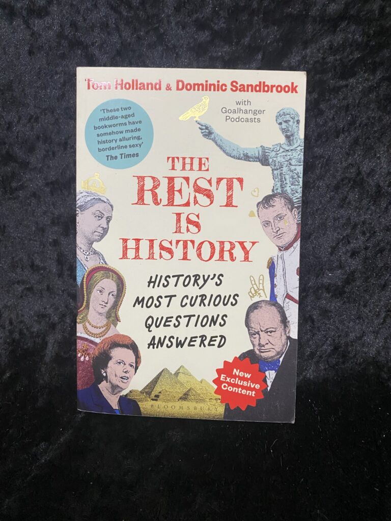 The Rest is History by Tom Holland & Dominic Sandbrook