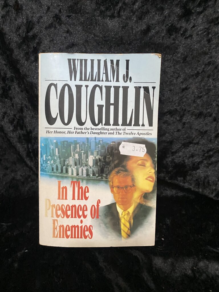 In The Presence of Enemies by William J Coughlin