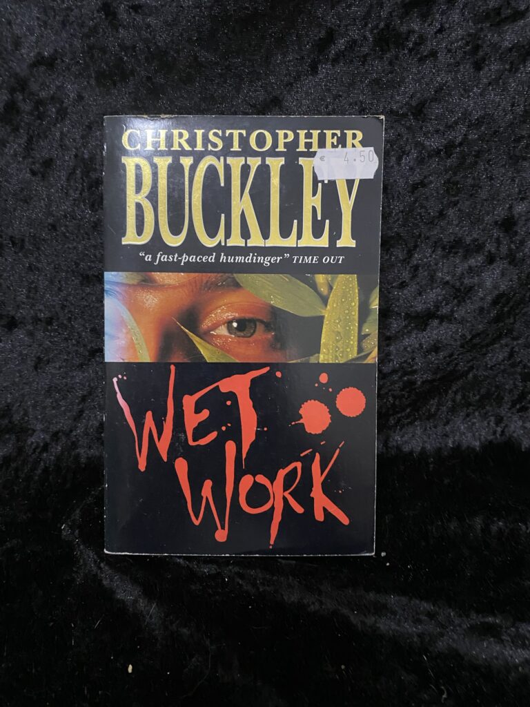 Wet Work by Christopher Buckley