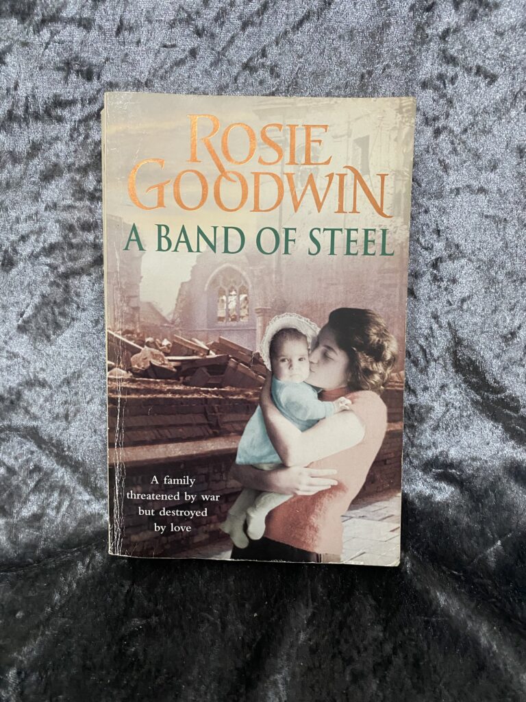 A Band of Steel by Rosie Goodwin