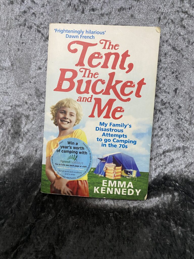 The Tent, The Bucket and Me by Emma Kennedy
