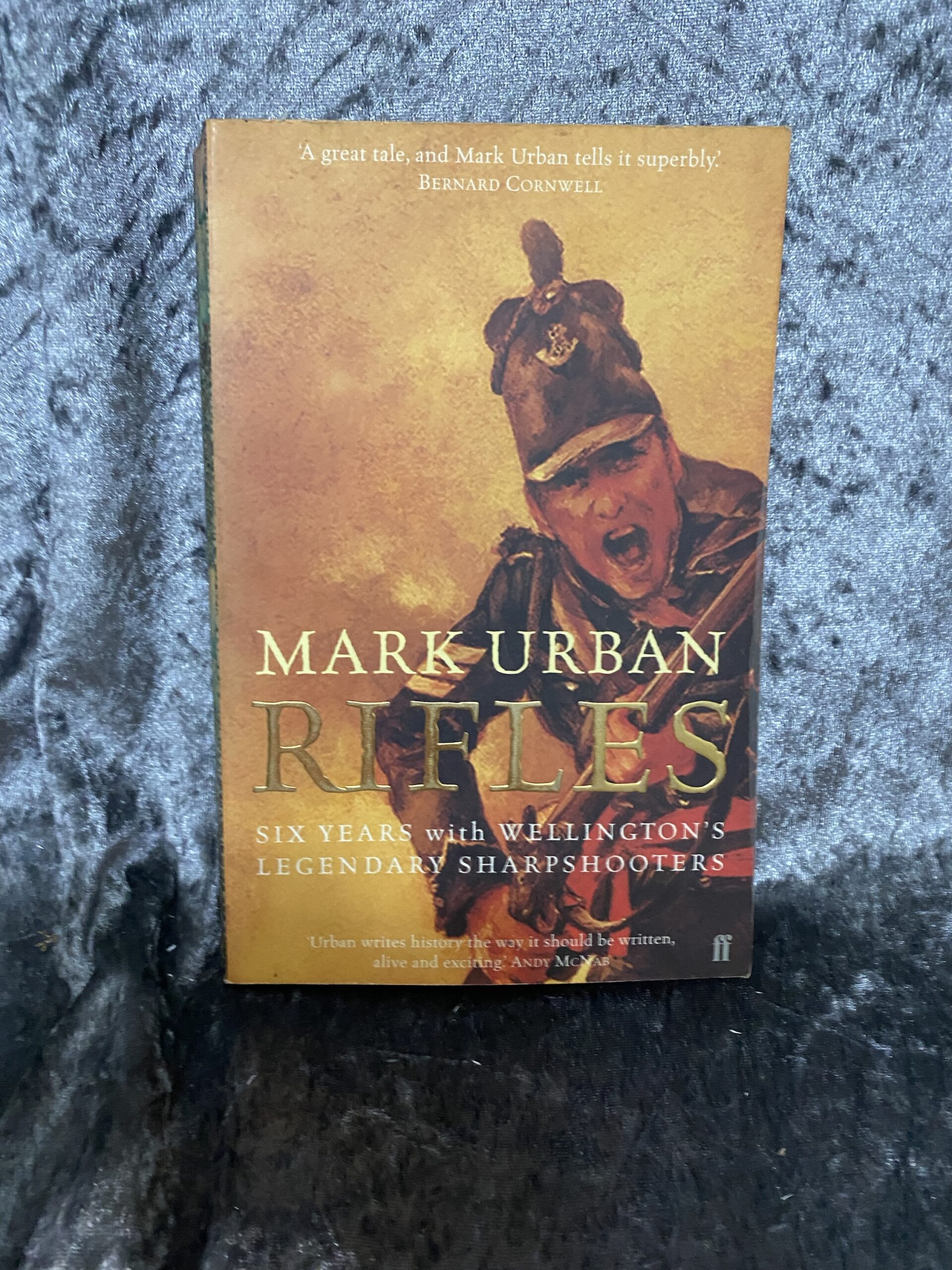 Rifles: Six Years with Wellington's Legendary Sharpshooters by Mark Urban