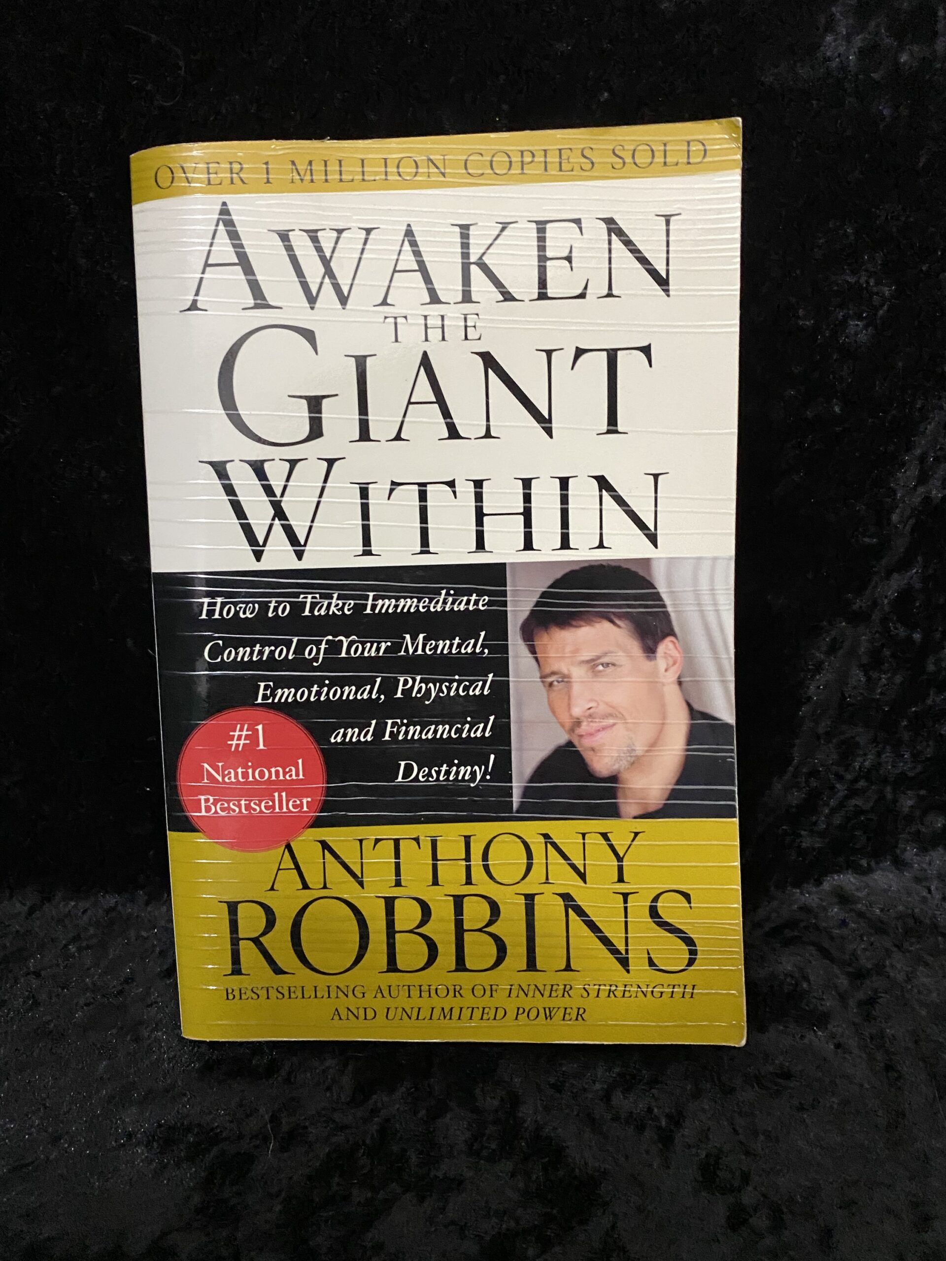 Awaken the Giant Within: How to Take Immediate Control of Your Mental, Emotional, Physical and Financial Destiny! By Tony Robbins