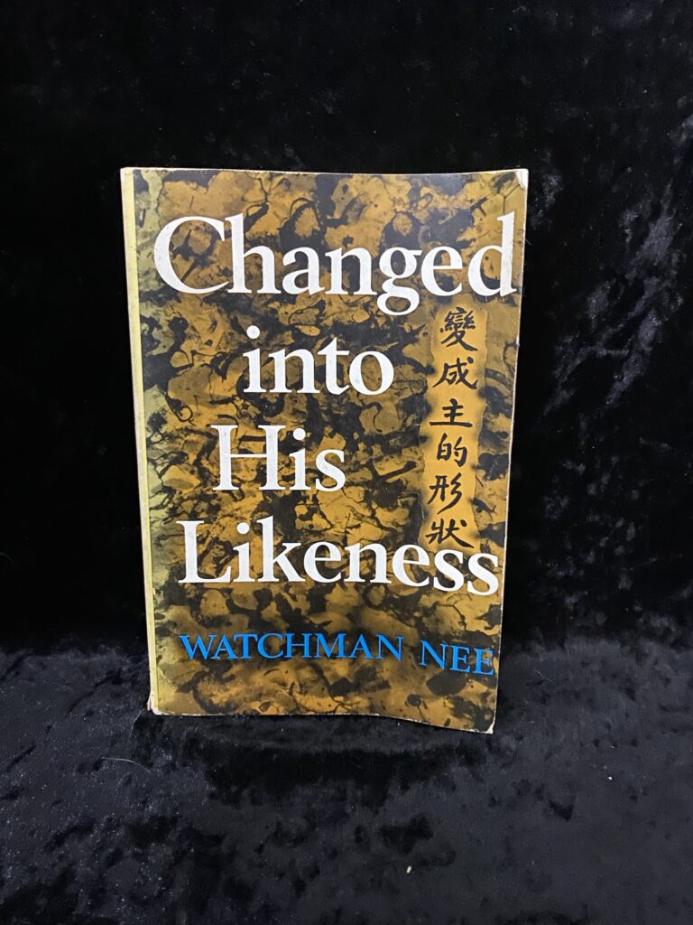Changed into His Likeness by Watchman Nee