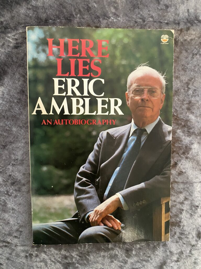 Here Lies Eric Ambler: An Autobiography