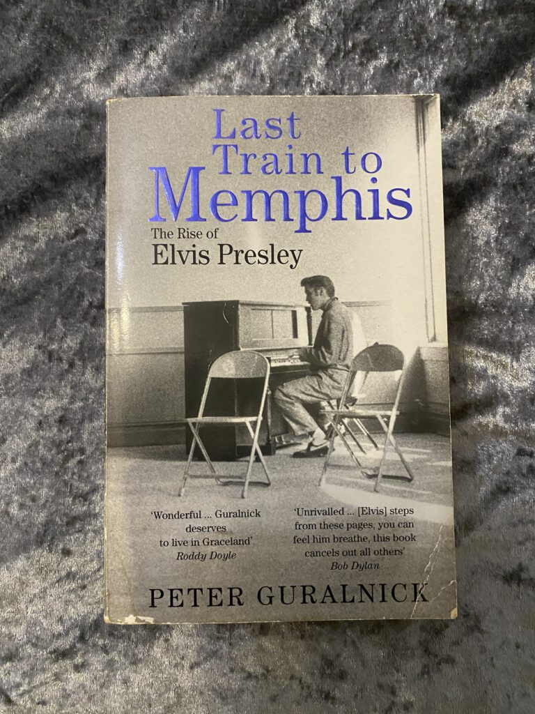 Last Train to Memphis: The Rise of Elvis Presley by Peter Guralnick