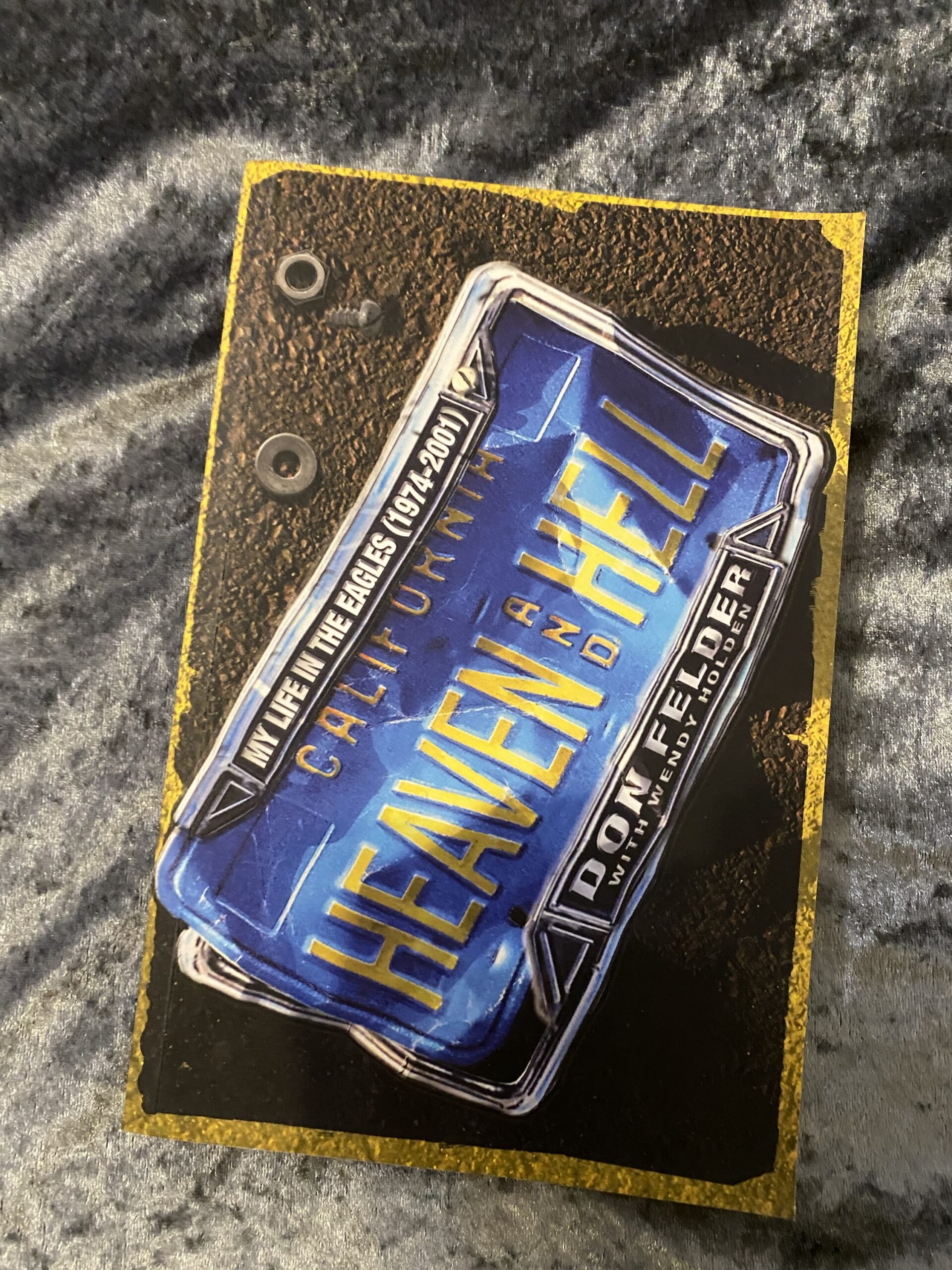 Heaven and Hell: My Life in the Eagles, 1974-2001 by Don Felder