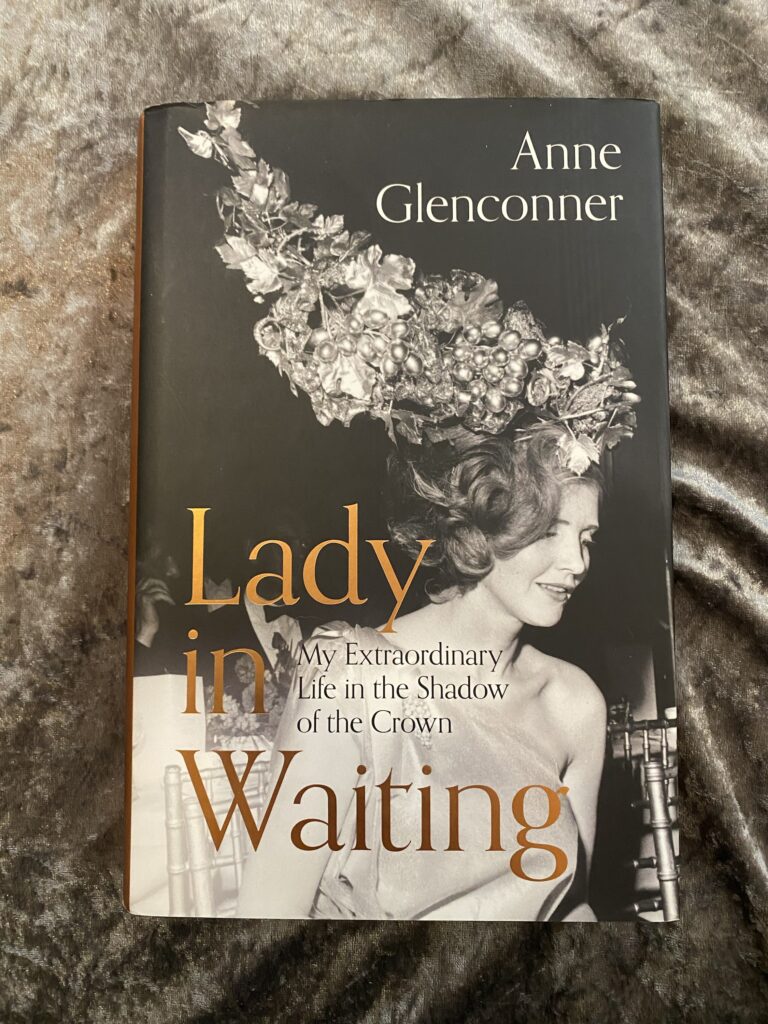 Lady in Waiting: My Extraordinary Life in the Shadow of the Crown by Anne Glenconner