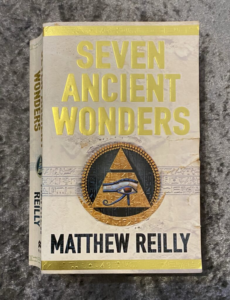 Seven Ancient Wonders by Matthew Reilly (Jack West Jr #1)