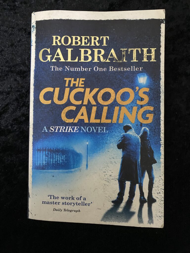 The Cookoo’s Calling by Robert Galbraith (Cormoran Strike #1)