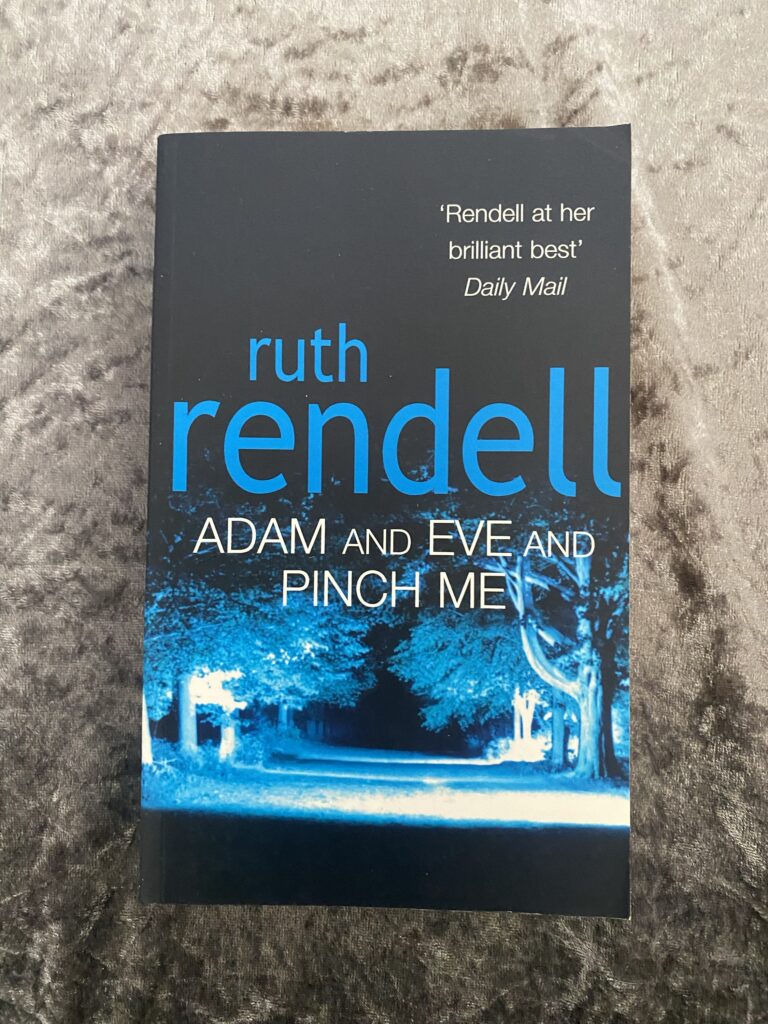 Adam and Eve and Pinch Me by Ruth Rendell